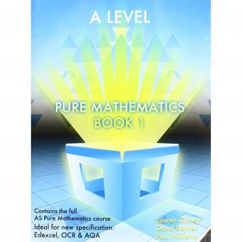 Essential Maths A Level Pure Mathematics Book 1