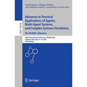 Advances in Practical Applications of Agents, Multi-Agent Systems, and Complex Systems Simulation. The PAAMS Collection: 20th International ... Notes in Computer Science, 13616, Band 13616)