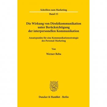 Beba, Werner: Die Wirkung von Direktkommunikation unter Berücksichtigung der interpersonellen Kommunikation.