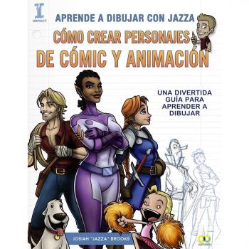 Aprende a dibujar con Jazza. Cómo crear personajes de cómic y animación