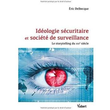 Idéologie Sécuritaire Et Société De Surveillance