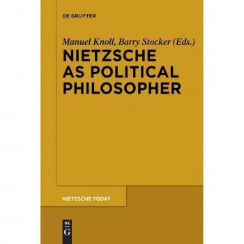 Nietzsche as Political Philosopher
