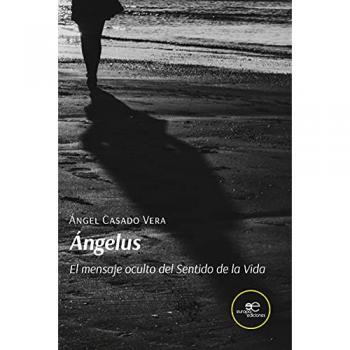 ÁNGELUS: EL MENSAJE OCULTO DEL SENTIDO DE LA VIDA.