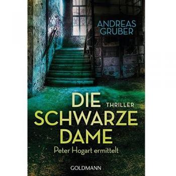 Andreas Gruber Die Schwarze Dame: Peter Hogart Ermittelt 1