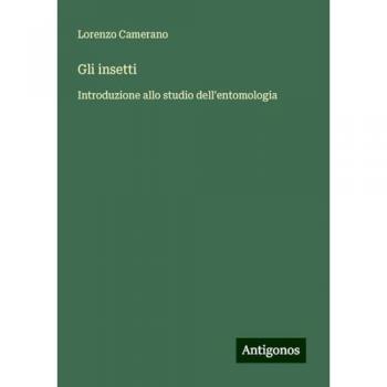 Gli insetti: Introduzione allo studio dell'entomologia