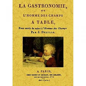 La gastronomie, ou l'homme des champs