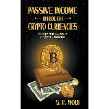 Passive Income Through Crypto Currencies
