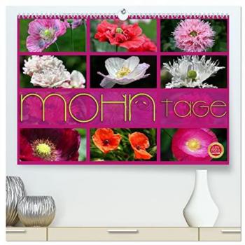 Mohn Tage (hochwertiger Premium Wandkalender 2025 DIN A2 quer) Kunstdruck in Hochglanz