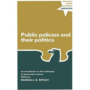Ripley, Randall B.: Public Policies and Their Politics