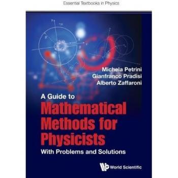 Guide To Mathematical Methods For Physicists, A: With Problems And Solutions (Essential Textbooks in Physics, Band 0)