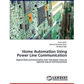 Home Automation Using Power Line Communication: Digital Data communication over the power lines-an optimal way of communication