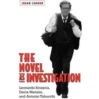 The Novel as Investigation: Leonardo Sciascia, Dacia Maraini, and Antonio Tabucchi