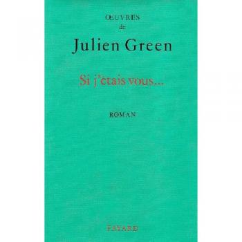 OEuvres de Julien Green : Si j'étais vous