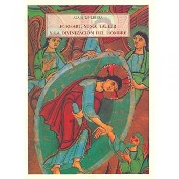 ECKHART, SUSO, TAULER Y LA DIVINIZACIÓN DEL HOMBRE