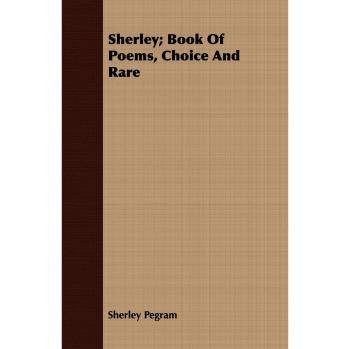 Sherley; Book Of Poems, Choice And Rare