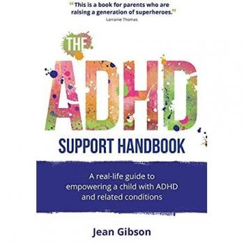 The ADHD Support Handbook: A real-life guide to empowering a child with ADHD and related conditions