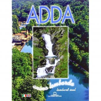 Adda. Anima lombarda. Ediz. italiana e inglese