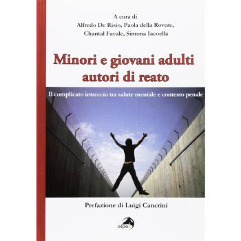 Minori e giovani adulti autori di reato. Il complicato intreccio tra salute mentale e contesto penale