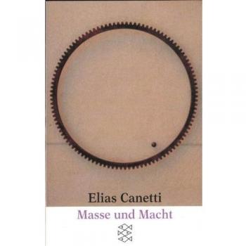 Canetti, Elias: Masse und Macht