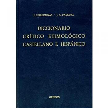 Diccionario Critico Etimologico Castellano e Hispanico / Critical Castilian and Spanish Etymological Dictionary, Biblioteca Romanica Hispanica