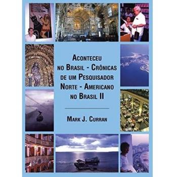 Curran, Mark J.: Aconteceu no Brasil