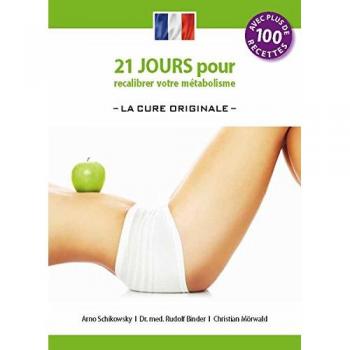 21 jours pour recalibrer votre métabolisme -La Cure Originale-