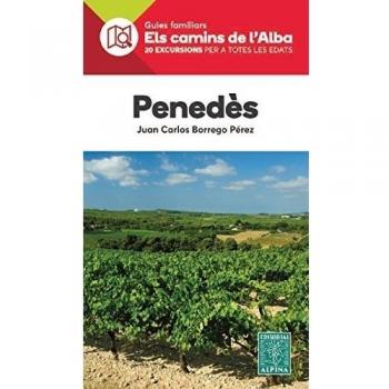 Penedès. Els camins de l'alba. (Tapa blanda).