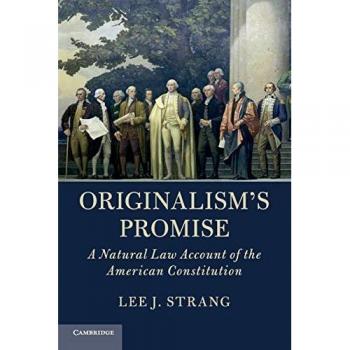 Cambridge University Press Originalism's Promise: A Natural Law Account of the American Constitution