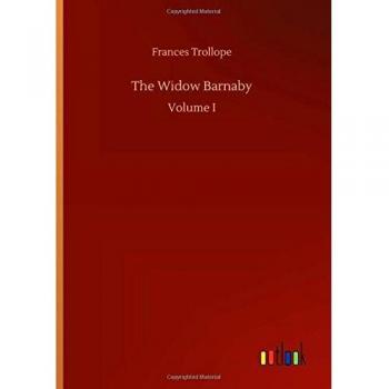 The Widow Barnaby: Volume I