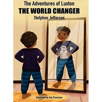 The Adventures of Luxton the World Changer