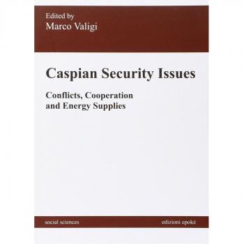 Caspian security issues. Conflicts, cooperation and energy supplies