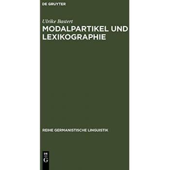 Modalpartikel und Lexikographie: eine exemplarische Studie zur Darstellbarkeit von DOCH im einsprachigen Wörterbuch