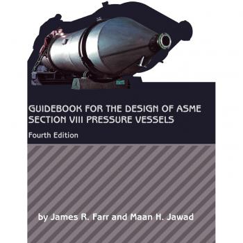 Guidebook for the Design of ASME Section VIII Pressure Vessels