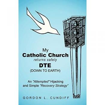 My Catholic Church Returns Safely DTE (Down To Earth): An Attempted Hijacking and Simple Recovery Strategy