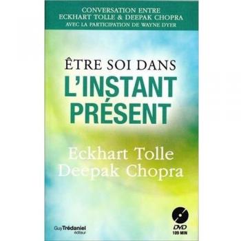 Etre soi dans l'instant présent + DVD