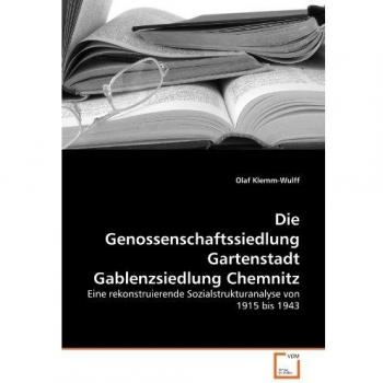 Die Genossenschaftssiedlung Gartenstadt Gablenzsiedlung Chemnitz