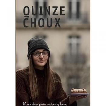 Quinze Choux: fifteen choux pastry recipes by loulou