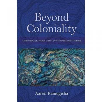 Kamugisha, Aaron: Beyond Coloniality