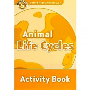 Oxford Read and Discover 5. Animal Life Cycles Activity Book