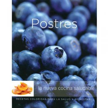 Williams-Sonoma Postres: La Nueva Cocina Saludable