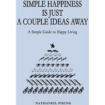 Pheng, Nathaniel: Simple Happiness Is Just A Couple Ideas Away