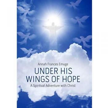 Under His Wings of Hope: A Spiritual Adventure with Christ