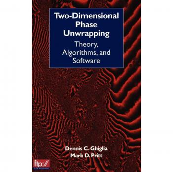 Two-Dimensional Phase Unwrapping: Theory, Algorithms, and Software