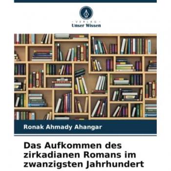 Das Aufkommen des zirkadianen Romans im zwanzigsten Jahrhundert
