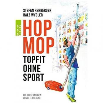 Hopmop: Topfit ohne Sport Rehberger, Stefan, Balz Wydler und Peter Blodau: