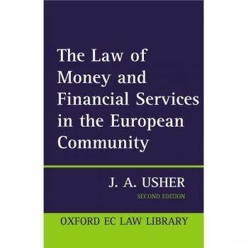 The Law of Money and Financial Services in the Ec, Oxford European Community Law Series
