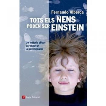 Tots els nens poden ser einstein: Un mètode eficaç per motivar la intel·ligència (Tapa blanda).