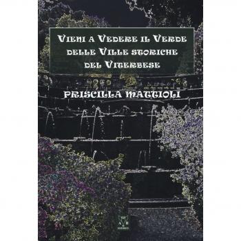 Vieni a vedere il verde delle ville storiche del viterbese