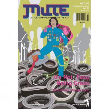 Mute Magazine Vol 2 #5 It's Not Easy Being Green