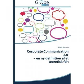 Corporate Communication 2.0 – en ny definition af et teoretisk felt